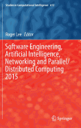 Software Engineering, Artificial Intelligence, Networking and Parallel/Distributed Computing 2015