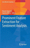 Prominent Feature Extraction for Sentiment Analysis