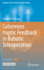 Cutaneous Haptic Feedback in Robotic Teleoperation
