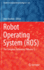 Robot Operating System (Ros): the Complete Reference (Volume 1) (Studies in Computational Intelligence, 625)