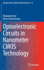 Optoelectronic Circuits in Nanometer Cmos Technology (Springer Series in Advanced Microelectronics, 54)