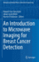 An Introduction to Microwave Imaging for Breast Ca