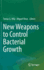 New Weapons to Control Bacterial Growth