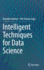 Intelligent Techniques for Data Science