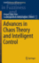 Advances in Chaos Theory and Intelligent Control