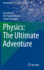 Physics: the Ultimate Adventure