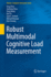 Robust Multimodal Cognitive Load Measurement