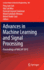 Advances in Machine Learning and Signal Processing
