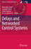 Delays and Networked Control Systems