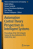 Automation Control Theory Perspectives in Intellig