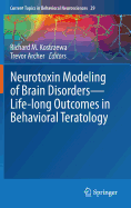Neurotoxin Modeling of Brain Disorders-Life-Long Outcomes in Behavioral Teratology