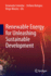Renewable Energy for Unleashing Sustainable Develo