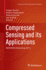 Compressed Sensing and Its Applications
