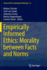 Empirically Informed Ethics: Morality Between Fact