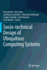 Socio-Technical Design of Ubiquitous Computing Sys