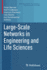 Large-Scale Networks in Engineering and Life Scien