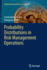 Probability Distributions in Risk Management Opera