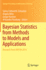 Bayesian Statistics From Methods to Models and App
