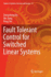Fault Tolerant Control for Switched Linear Systems