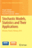 Stochastic Models, Statistics and Their Applicatio