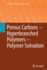 Porous Carbons? ? Hyperbranched Polymers? ? Polymer