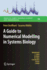 A Guide to Numerical Modelling in Systems Biology