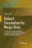 Robust Simulation for Mega-Risks: the Path From Single-Solution to Competitive, Multi-Solution Methods for Mega-Risk Management