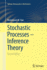 Stochastic Processes-Inference Theory