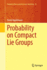 Probability on Compact Lie Groups