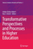 Transformative Perspectives and Processes in Higher Education