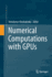 Numerical Computations With Gpus