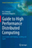 Guide to High Performance Distributed Computing