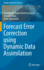 Forecast Error Correction Using Dynamic Data Assim