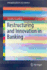 Restructuring and Innovation in Banking