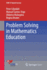 Problem Solving in Mathematics Education