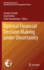 Optimal Financial Decision Making Under Uncertainty