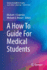 A How to Guide for Medical Students (Success in Academic Surgery)