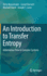 An Introduction to Transfer Entropy: Information Flow in Complex Systems
