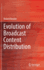 Evolution of Broadcast Content Distribution