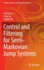 Control and Filtering for Semi-Markovian Jump Systems