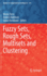 Fuzzy Sets, Rough Sets, Multisets and Clustering