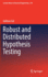 Robust and Distributed Hypothesis Testing