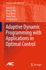 Adaptive Dynamic Programming With Applications in
