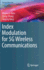 Index Modulation for 5g Wireless Communications