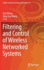 Filtering and Control of Wireless Networked System