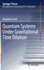 Quantum Systems Under Gravitational Time Dilation