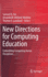 New Directions for Computing Education