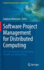 Software Project Management for Distributed Comput