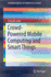 Crowd-Powered Mobile Computing and Smart Things