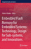 Embedded Flash Memory for Embedded Systems: Techno